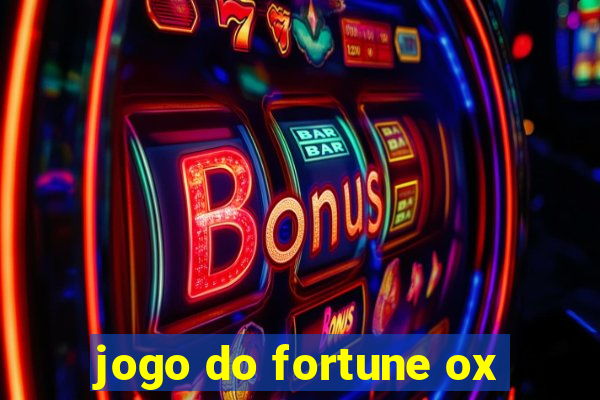 jogo do fortune ox